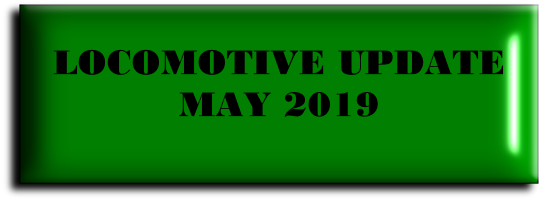 LOCOMOTIVE UPDATE
MAY 2019
