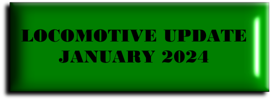 LOCOMOTIVE UPDATE
JANUARY 2024
