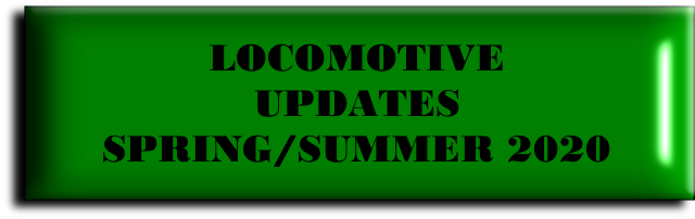 LOCOMOTIVE
UPDATES
SPRING/SUMMER 2020
